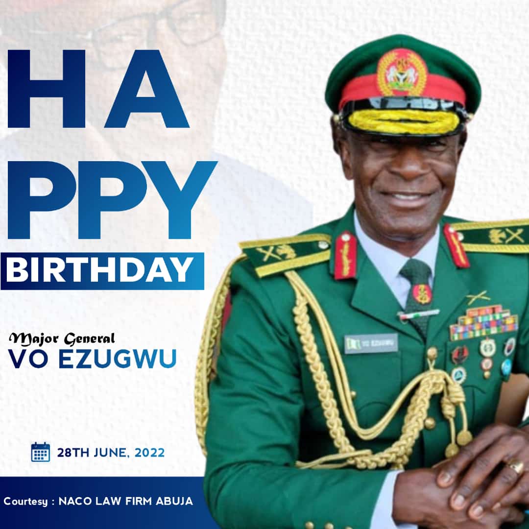 NACO LAW FIRM ABUJA CELEBRATES MAJOR GENERAL VO EZUGWU ON THE OCCASION OF HIS BIRTHDAY