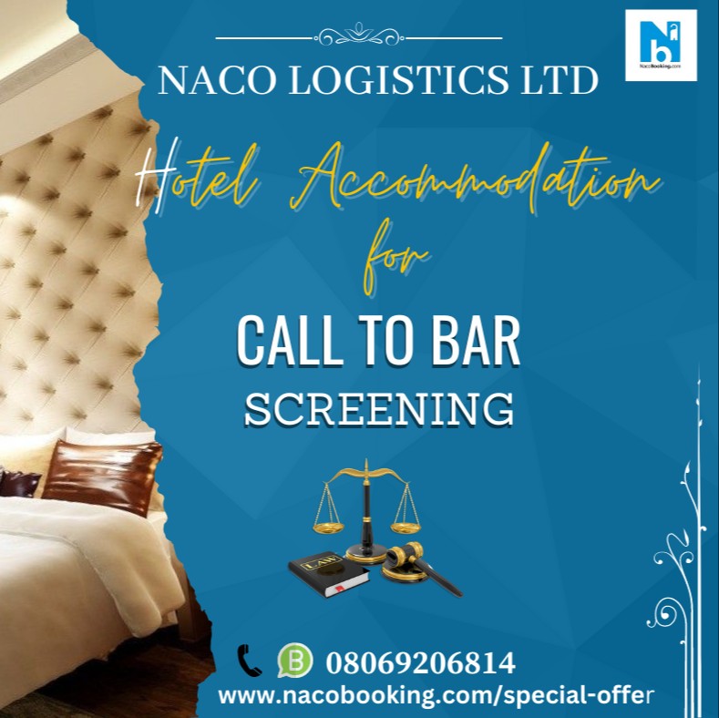 NACO LOGISTICS ANNOUNCES READINESS TO PROVIDE DISCOUNTED HOTEL ACCOMODATION FOR DECEMBER 2022 CALL TO BAR CANDIDATES