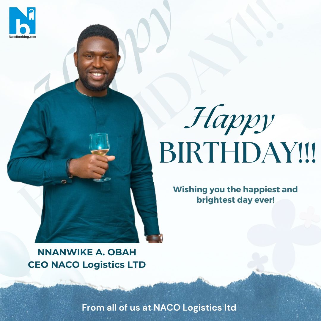 NACO Logistics Ltd celebrates its amiable CEO; Nnanwike A. Obah Esq as he marks his Birthday.